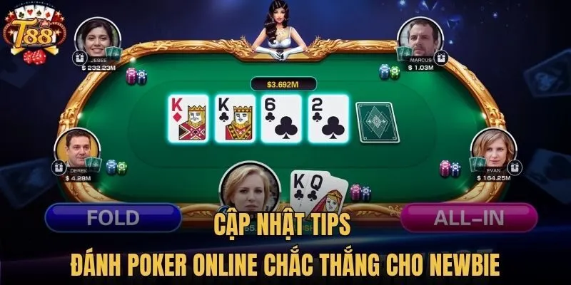 Cập nhật tips đánh Poker online chắc thắng cho newbie